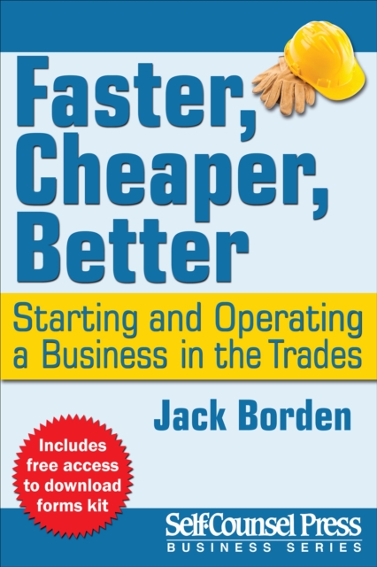 Faster, Cheaper, Better : Starting and Operating a Business in the Trades, EPUB eBook