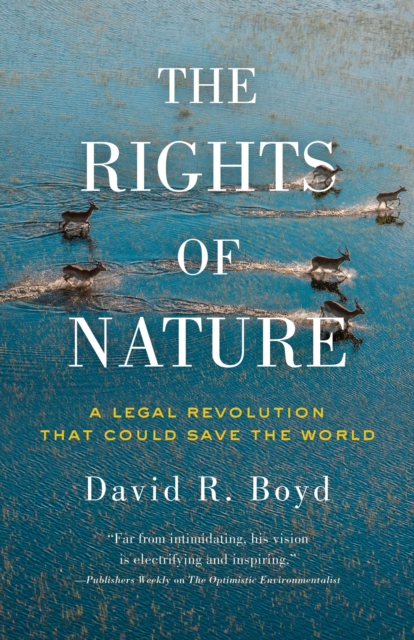 The Rights Of Nature : A Legal Revolution That Could Save the World, Paperback / softback Book