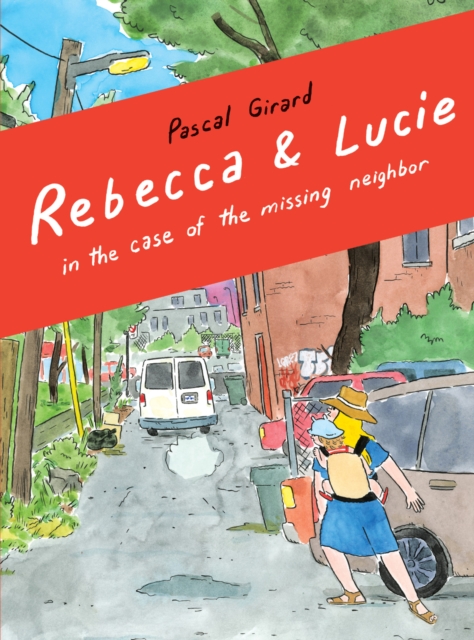 Rebecca and Lucie in the Case of the Missing Neighbor, EPUB eBook