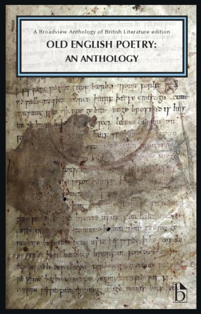 Old English Poetry: An Anthology : A Broadview Anthology of British Literature Edition, PDF eBook