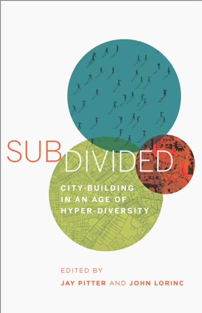 Subdivided : City-Building in an Age of Hyper-Diversity, EPUB eBook