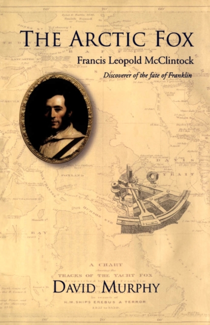 The Arctic Fox : Francis Leopold-McClintock, Discoverer of the Fate of Franklin, PDF eBook