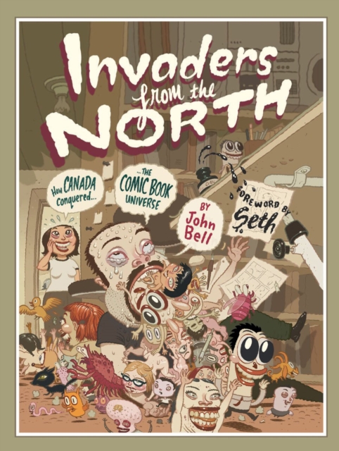 Invaders from the North : How Canada Conquered the Comic Book Universe, PDF eBook