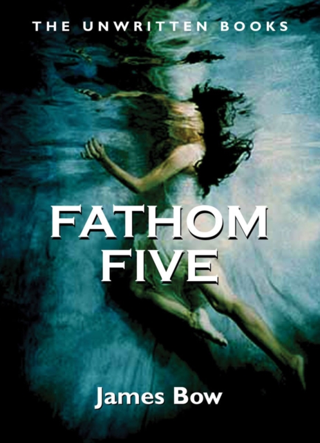 Fathom Five : The Unwritten Books, PDF eBook