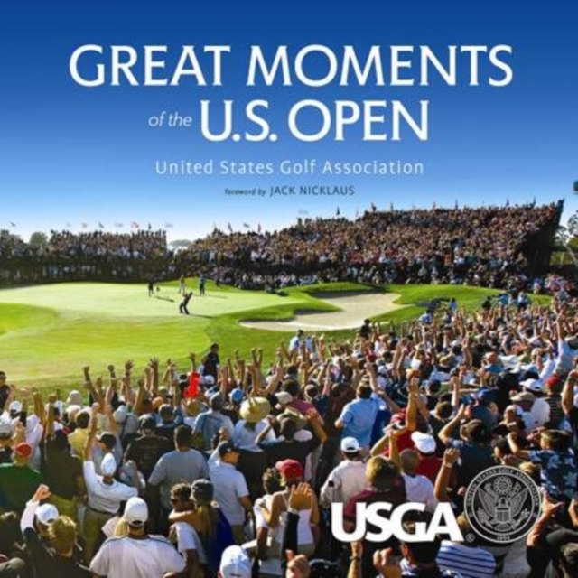 Great Moments of the U.S. Open, Hardback Book
