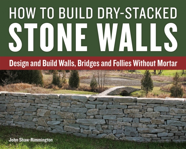 How to Build Dry-Stacked Stone Walls, Paperback / softback Book