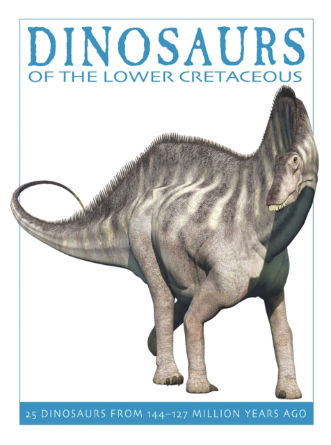 Dinosaurs of the Lower Cretaceous, Paperback / softback Book