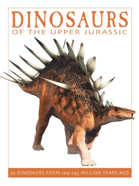Dinosaurs of the Upper Jurassic, Hardback Book
