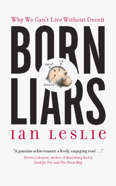 Born Liars : Why We Can't Live Without Deceit, EPUB eBook
