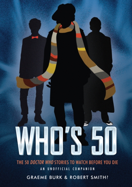 Who's 50 : The 50 Doctor Who Stories to Watch Before You Die, EPUB eBook