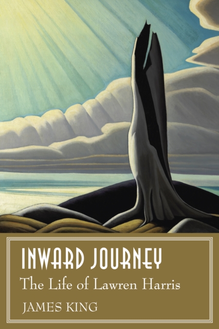 Inward Journey : The Life of Lawren Harris, Hardback Book
