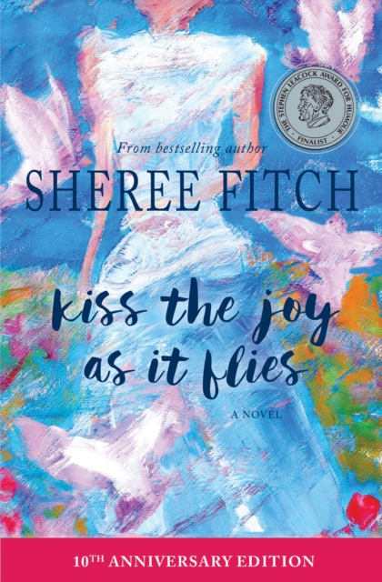 Kiss the Joy as it Flies : A Novel, EPUB eBook