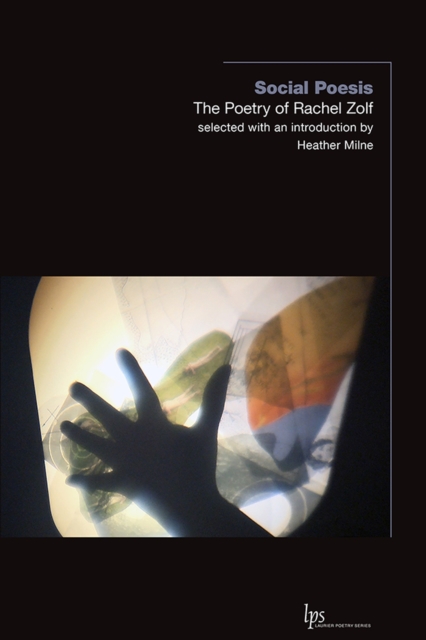 Social Poesis : The Poetry of Rachel Zolf, Paperback / softback Book