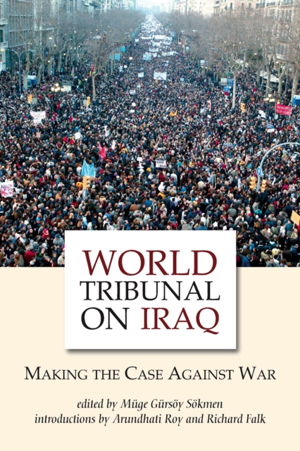 World Tribunal on Iraq : Making the Case Against War, EPUB eBook