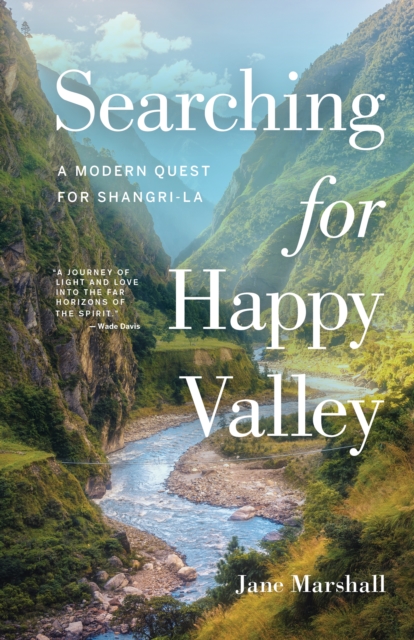 Searching for Happy Valley : A Modern Quest for Shangri-La, Paperback / softback Book