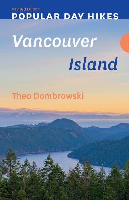 Popular Day Hikes: Vancouver Island — Revised Edition, Paperback / softback Book