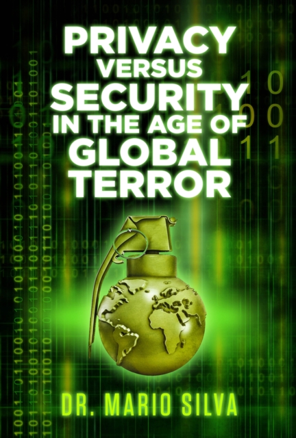 Privacy Versus Security in the Age of Global Terror, Paperback / softback Book