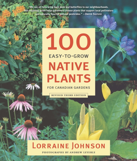 100 Easy-to-Grow Native Plants for Canadian Gardens, Paperback / softback Book