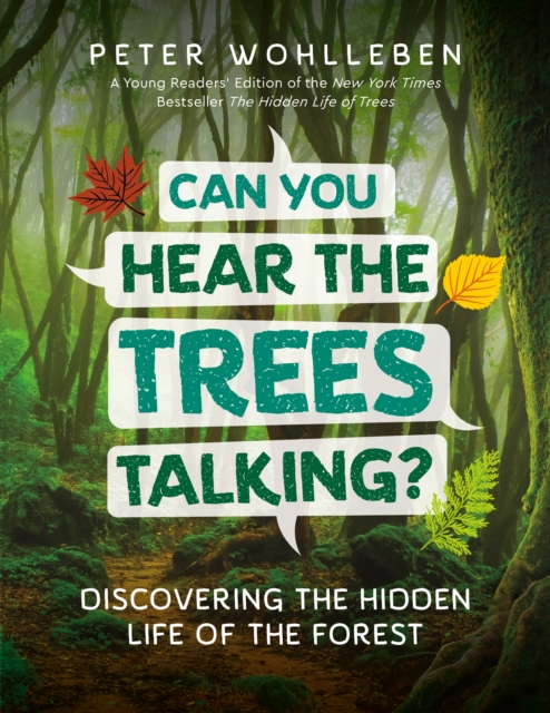 Can You Hear the Trees Talking? : Discovering the Hidden Life of the Forest, Hardback Book