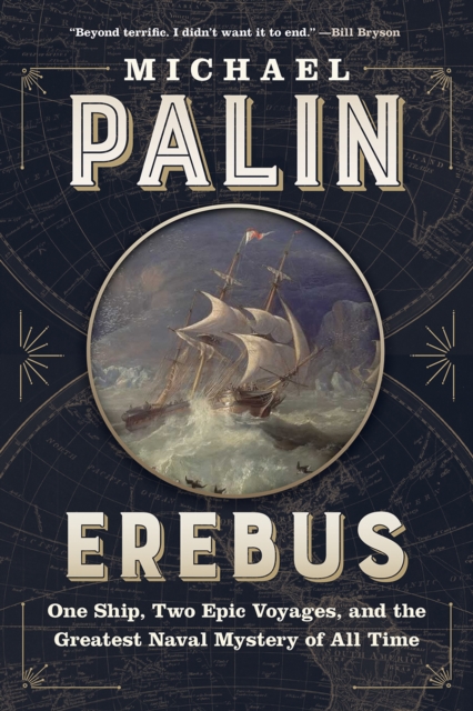 Erebus : One Ship, Two Epic Voyages, and the Greatest Naval Mystery of All Time, EPUB eBook