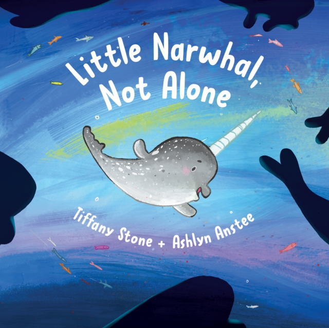 Little Narwhal, Not Alone, Hardback Book