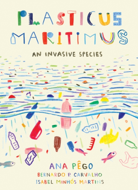 Plasticus Maritimus : An Invasive Species, Paperback / softback Book