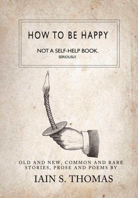 How to be Happy: Not a Self-Help Book. Seriously., EPUB eBook