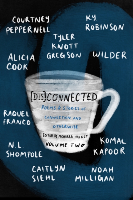 [Dis]Connected Volume 2 : Poems & Stories of Connection and Otherwise, Paperback / softback Book