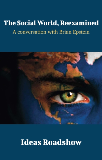 The Social World, Reexamined - A Conversation with Brian Epstein, EPUB eBook