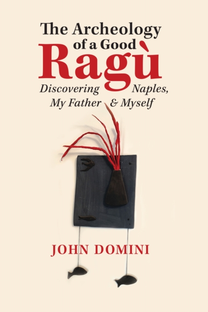 The Archeology of a Good Ragu, EPUB eBook