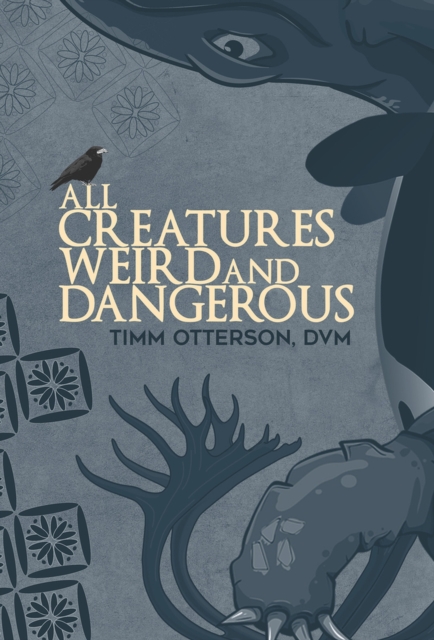 All Creatures Weird and Dangerous, Paperback / softback Book