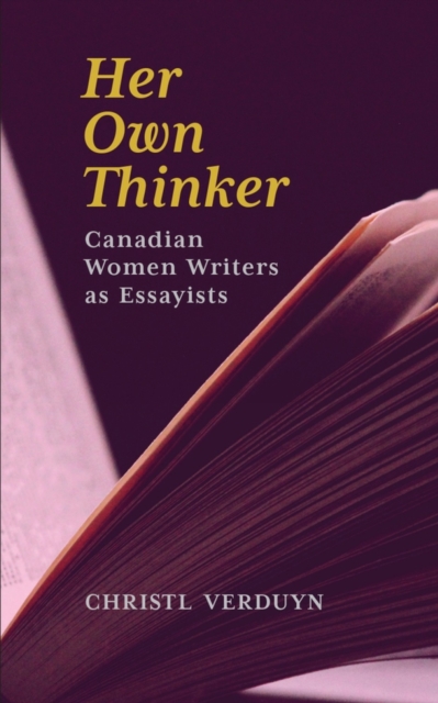 Her Own Thinker : Canadian Women Writers as Essayists, Paperback / softback Book