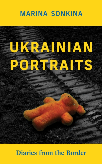 Ukrainian Portraits : Diaries from the Border, EPUB eBook