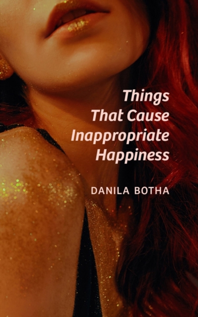Things That Cause Inappropriate Happiness, Paperback / softback Book