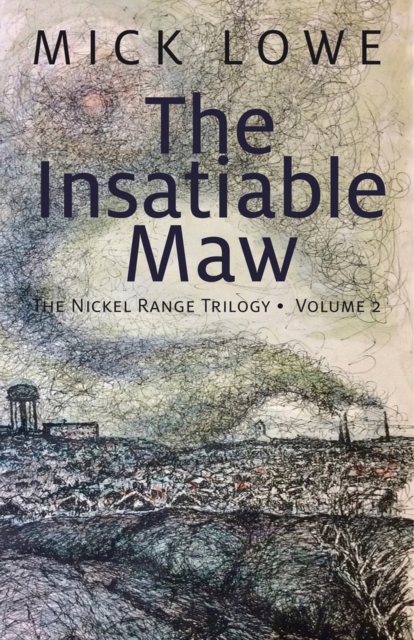 The Insatiable Maw : The Nickel Range Trilogy, Volume 2, Paperback / softback Book