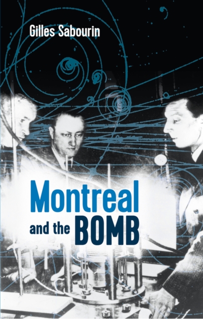 Montreal and the Bomb, Paperback / softback Book