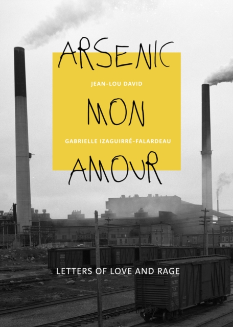 Arsenic mon amour : Letters of Love and Rage, Paperback / softback Book