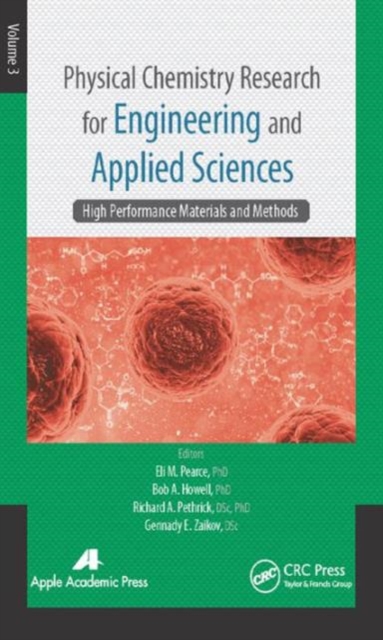 Physical Chemistry Research for Engineering and Applied Sciences, Volume Three : High Performance Materials and Methods, Hardback Book