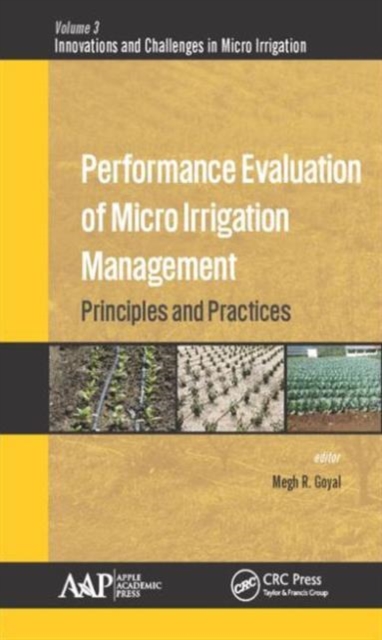 Performance Evaluation of Micro Irrigation Management : Principles and Practices, Hardback Book