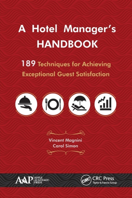 A Hotel Manager's Handbook : 189 Techniques for Achieving Exceptional Guest Satisfaction, Paperback / softback Book