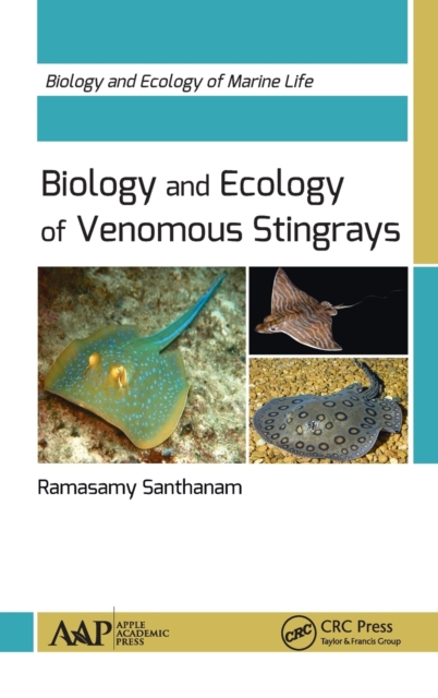 Biology and Ecology of Venomous Stingrays, Hardback Book
