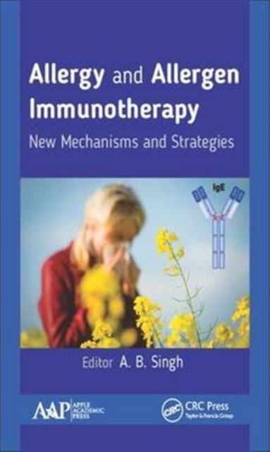 Allergy and Allergen Immunotherapy : New Mechanisms and Strategies, Hardback Book