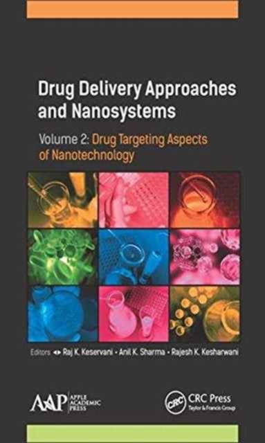 Drug Delivery Approaches and Nanosystems, Volume 2 : Drug Targeting Aspects of Nanotechnology, Hardback Book