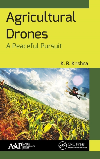 Agricultural Drones : A Peaceful Pursuit, Hardback Book