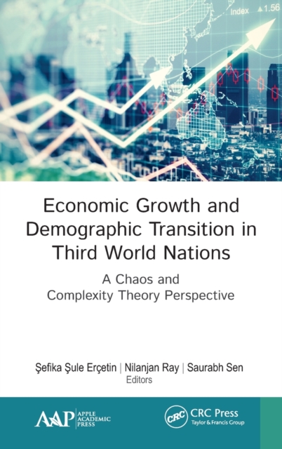 Economic Growth and Demographic Transition in Third World Nations : A Chaos and Complexity Theory Perspective, Hardback Book