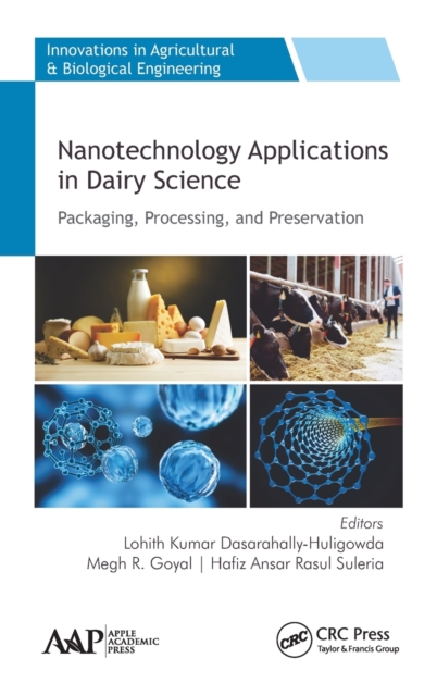 Nanotechnology Applications in Dairy Science : Packaging, Processing, and Preservation, Hardback Book
