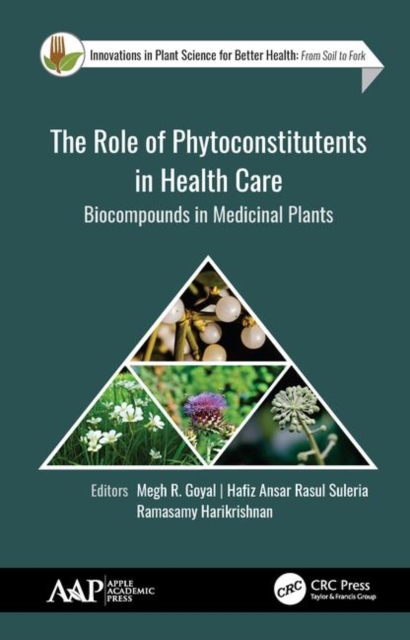 The Role of Phytoconstitutents in Health Care : Biocompounds in Medicinal Plants, Hardback Book