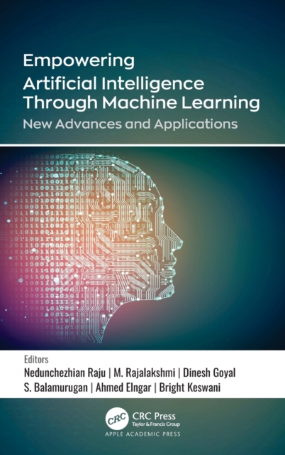 Empowering Artificial Intelligence Through Machine Learning : New Advances and Applications, Hardback Book