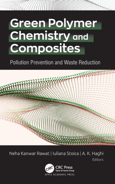 Green Polymer Chemistry and Composites : Pollution Prevention and Waste Reduction, Hardback Book