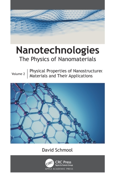 Nanotechnologies: The Physics of Nanomaterials : Volume 2: Physical Properties of Nanostructured Materials and Their Applications, Hardback Book